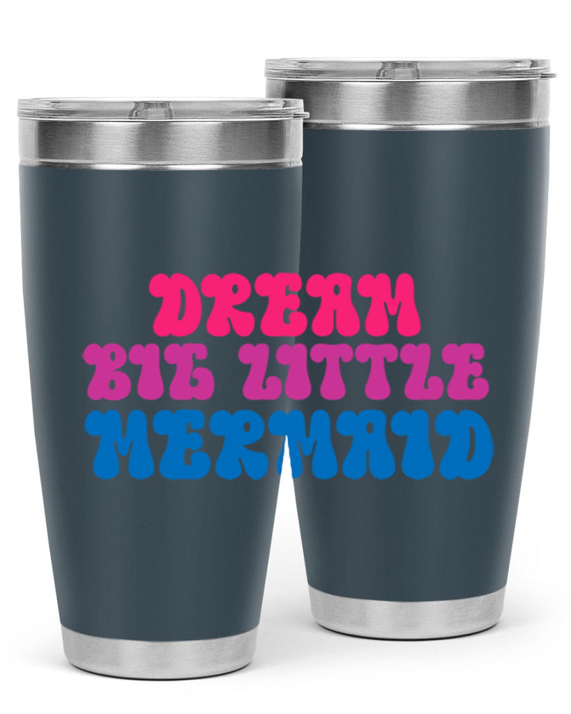 Dream Big Little Mermaid 114#- mermaid- Tumbler