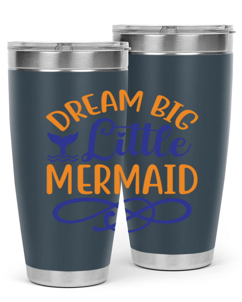 Dream Big Little Mermaid 115#- mermaid- Tumbler