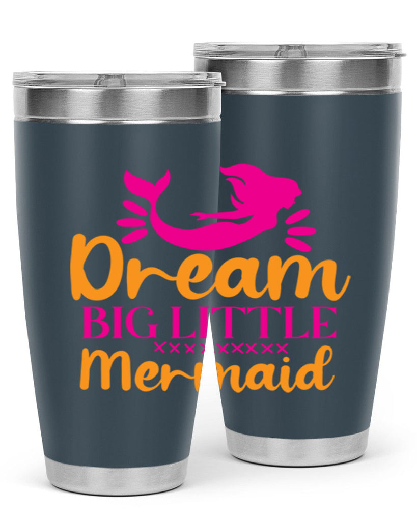 Dream Big Little Mermaid 117#- mermaid- Tumbler