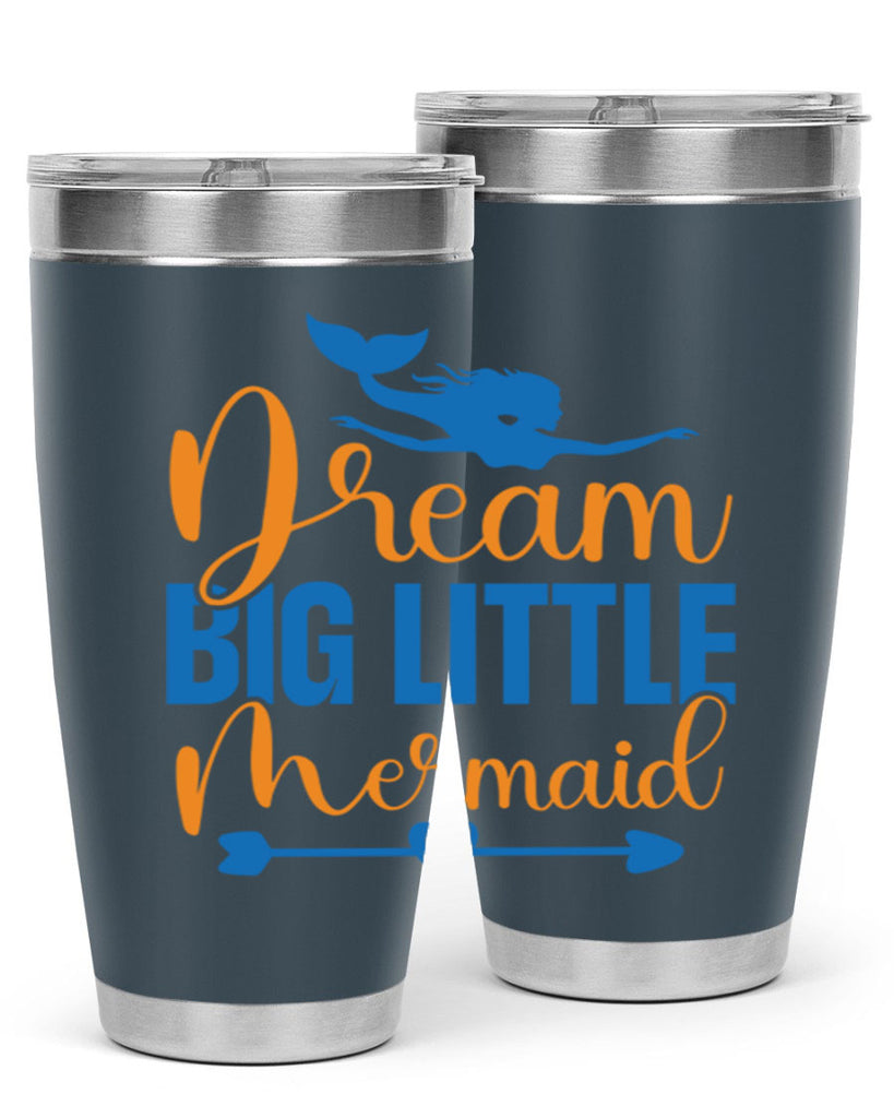 Dream Big Little Mermaid 123#- mermaid- Tumbler