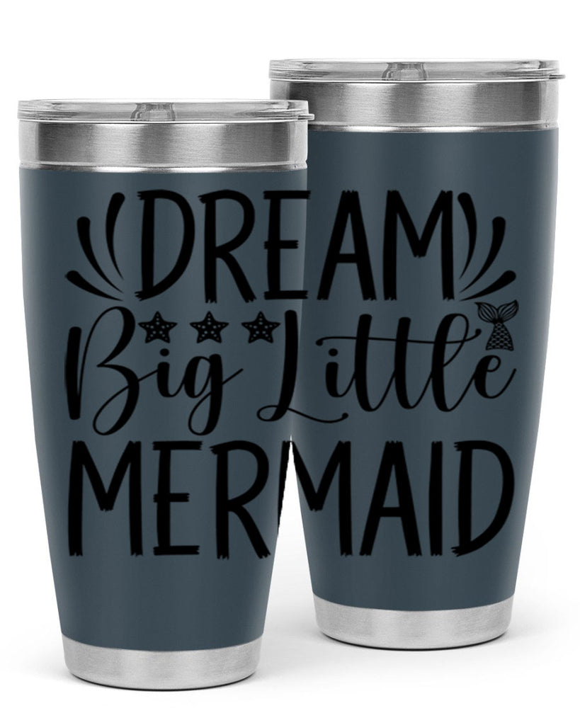 Dream Big Little Mermaid 126#- mermaid- Tumbler