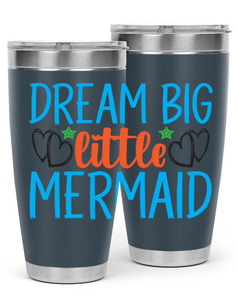 Dream Big Little Mermaid 128#- mermaid- Tumbler