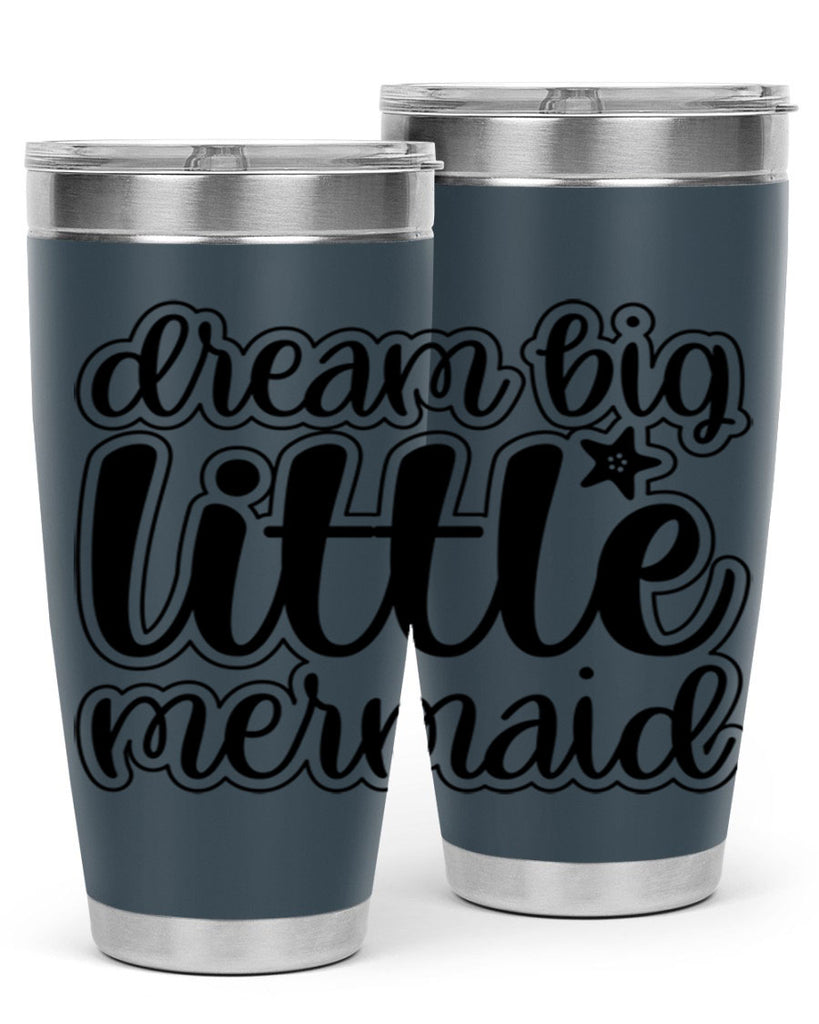 Dream big little mermaid 130#- mermaid- Tumbler