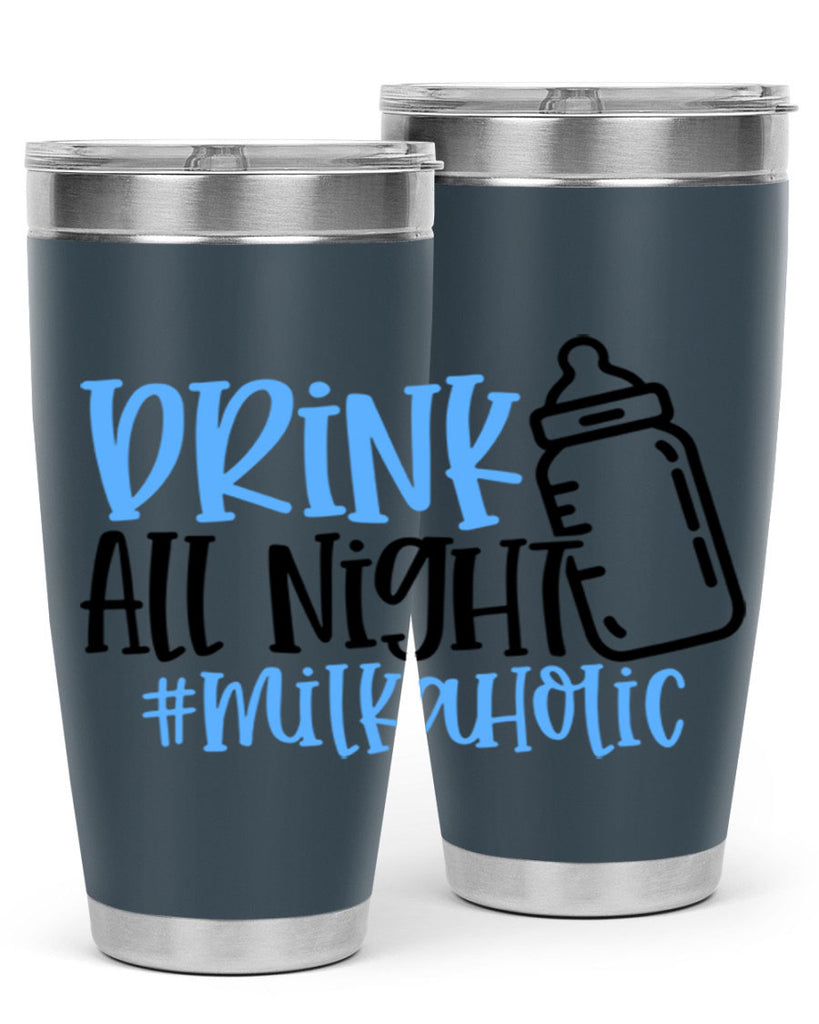 Drink All Night Milkaholic Style 99#- baby- tumbler