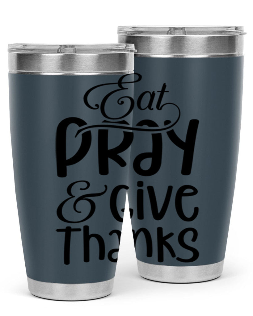 Eat Pray and Give Thanks 75#- fall- Tumbler