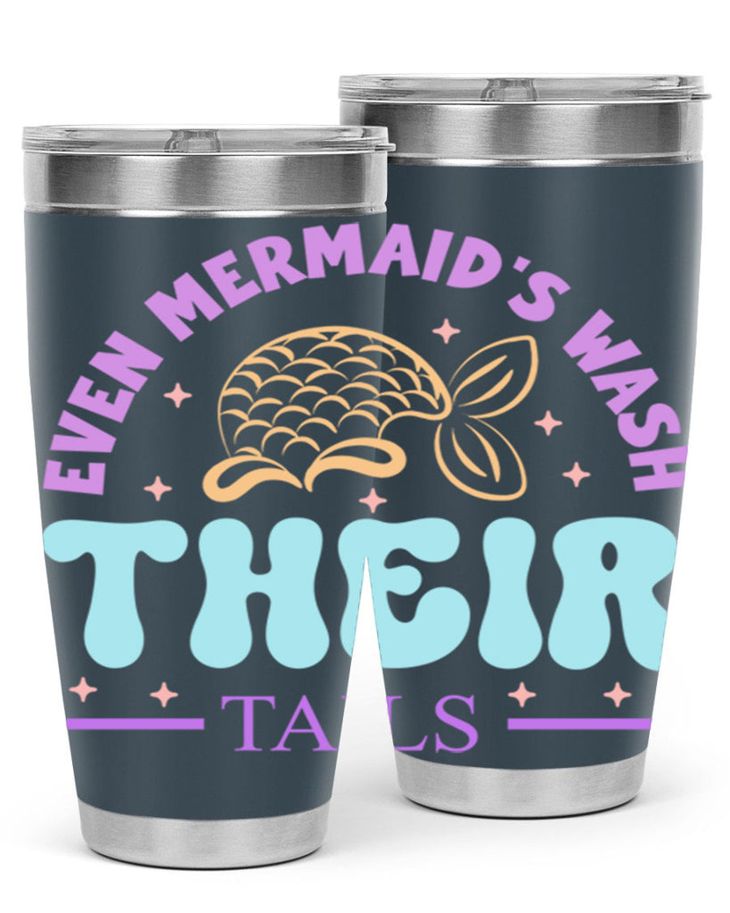 Even Mermaids Wash their Tails 162#- mermaid- Tumbler