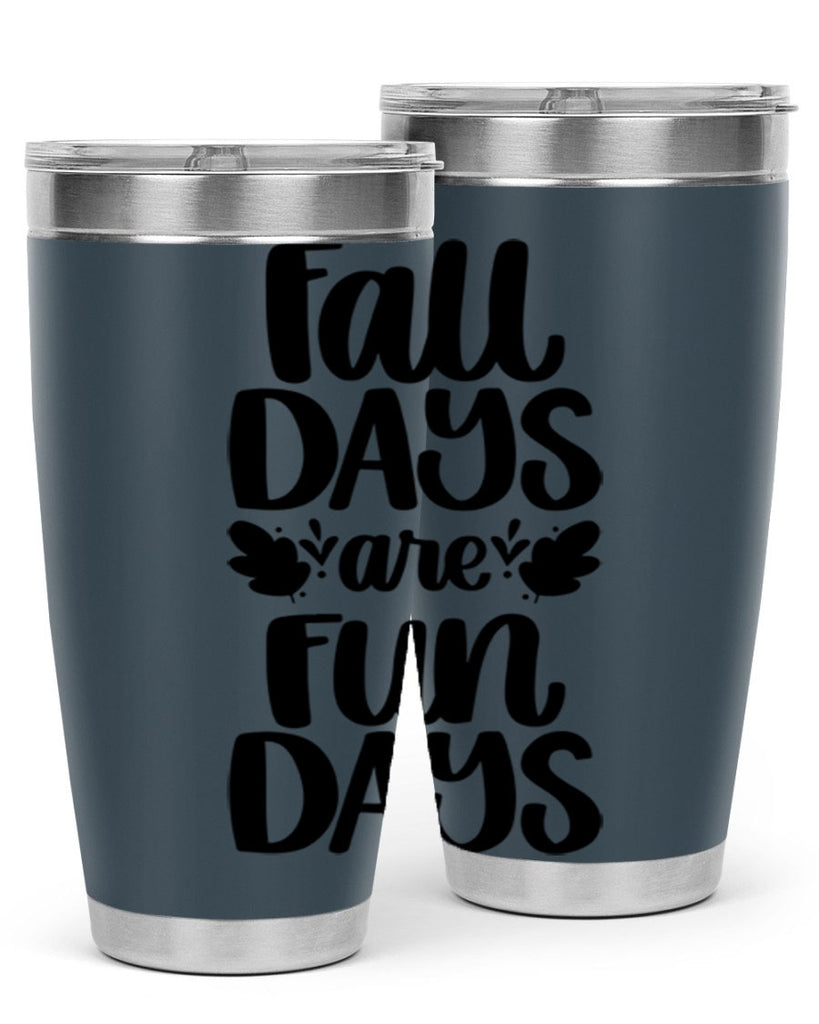 Fall Days Are Fun Days 483#- fall- Tumbler
