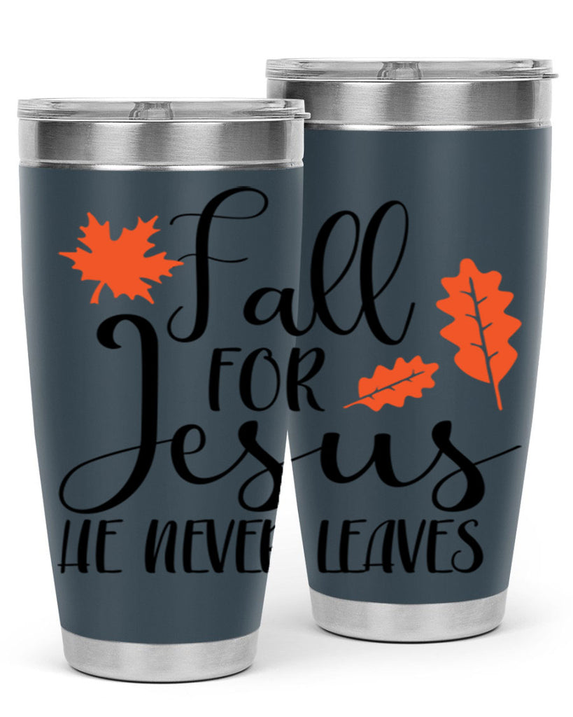Fall For Jesus He Never Leaves 101#- fall- Tumbler