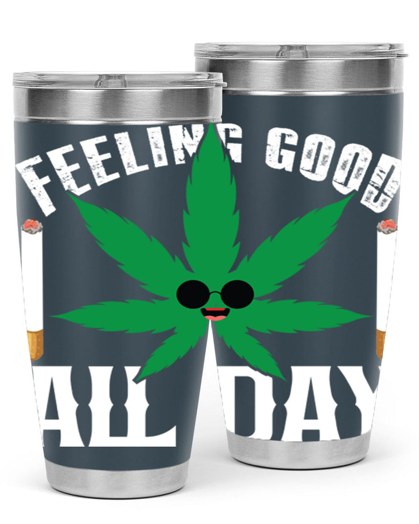 Feeling good all day 81#- marijuana- Tumbler