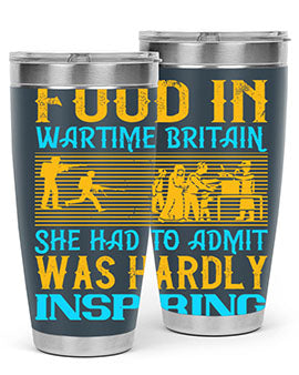 Food in wartime Britain she had to admit was hardly inspiring Style 46#- dog- Tumbler