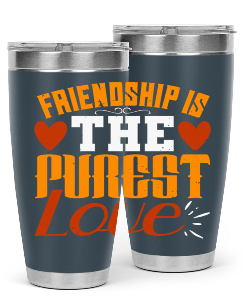 Friendship is the purest love Style 104#- Best Friend- Tumbler