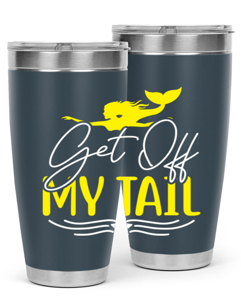 Get off My Tail 170#- mermaid- Tumbler