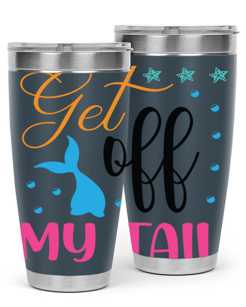 Get off My Tail 186#- mermaid- Tumbler