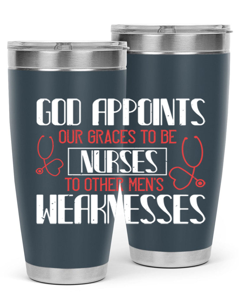 God appoints our graces to be NURSES to other men’s weaknesses Style 338#- nurse- tumbler