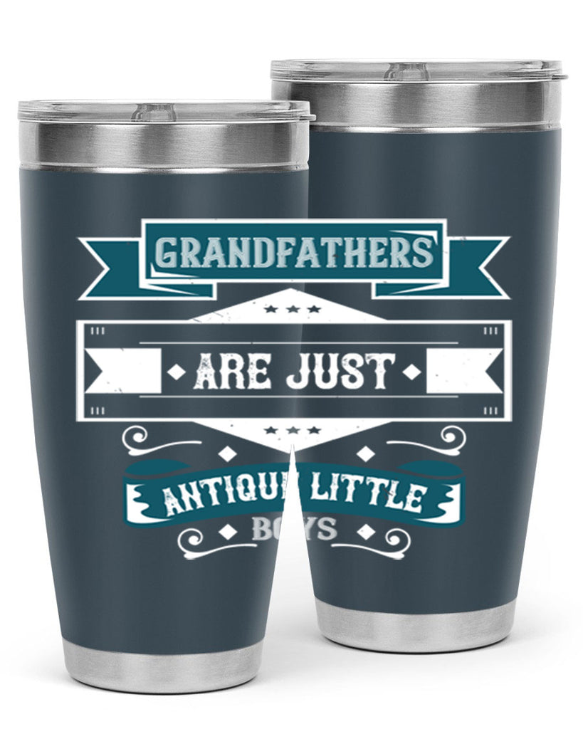 Grandfathers are just antique little boys 132#- grandpa - papa- Tumbler