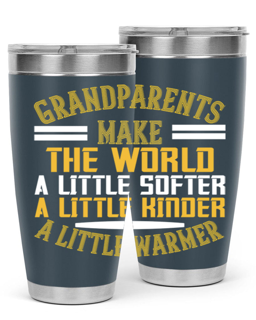 Grandparents make the world … a little softer a little kinder a little warmer 76#- grandma - nana- Tumbler