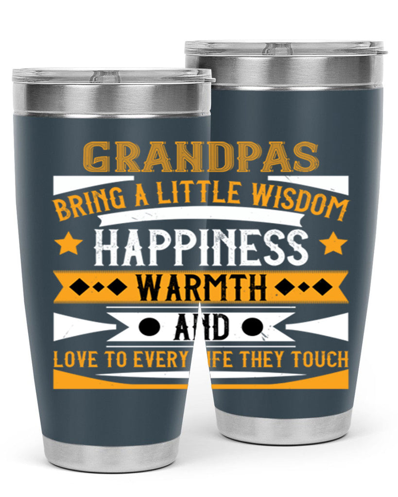 Grandpas bring a little wisdom happiness 98#- grandpa - papa- Tumbler