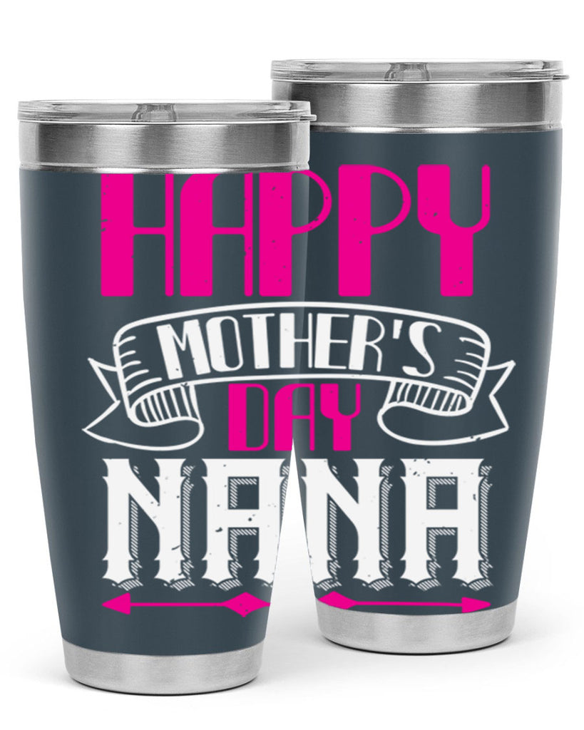 HAPPY mothers day nana 29#- grandma - nana- Tumbler