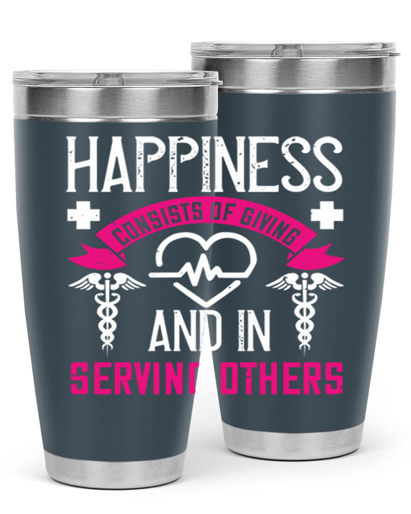 Happiness…consists of giving and in serving others Style 324#- nurse- tumbler