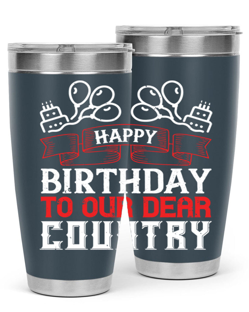 Happy birthday to our dear country Style 102#- Fourt Of July- Tumbler