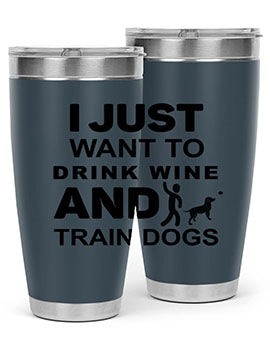 I Just Want to Drink Style 43#- dog- Tumbler