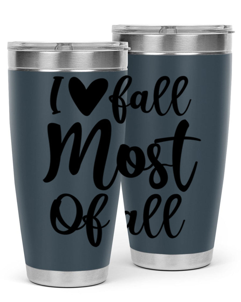 I Love Fall Most Of All 330#- fall- Tumbler