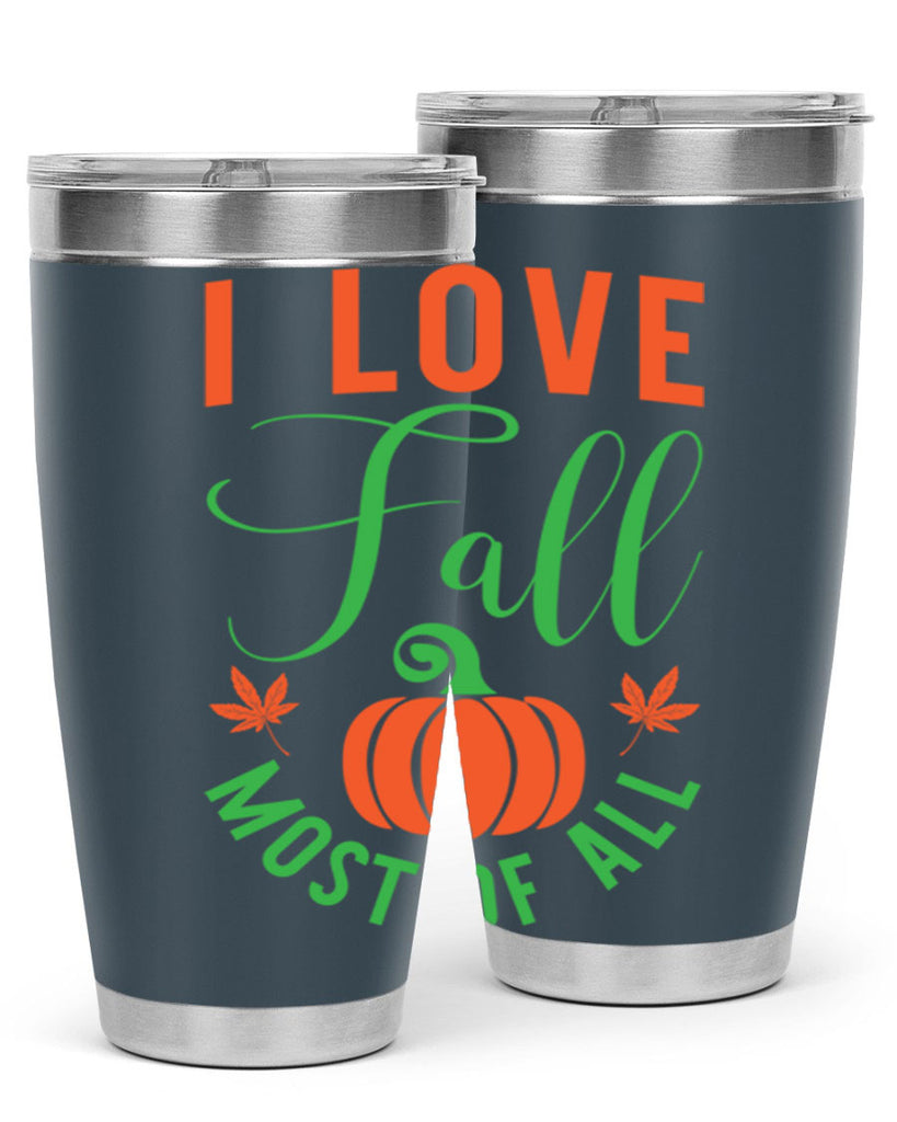 I Love Fall Most of All 331#- fall- Tumbler
