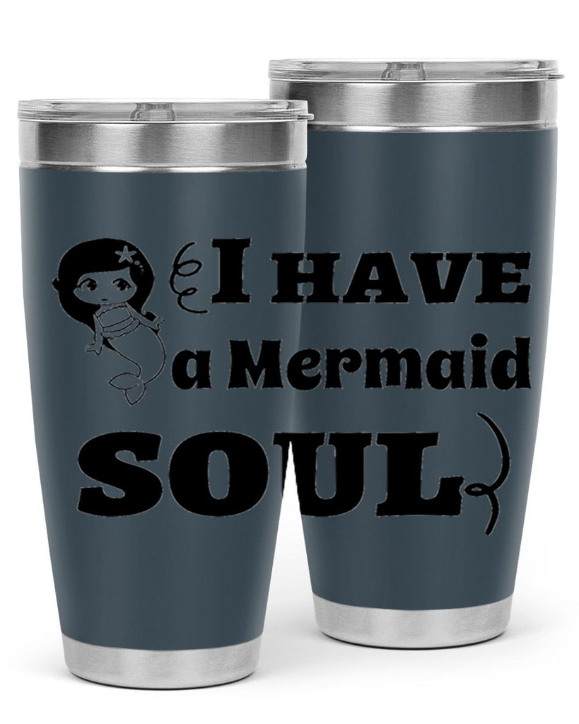 I have a Mermaid soul 227#- mermaid- Tumbler