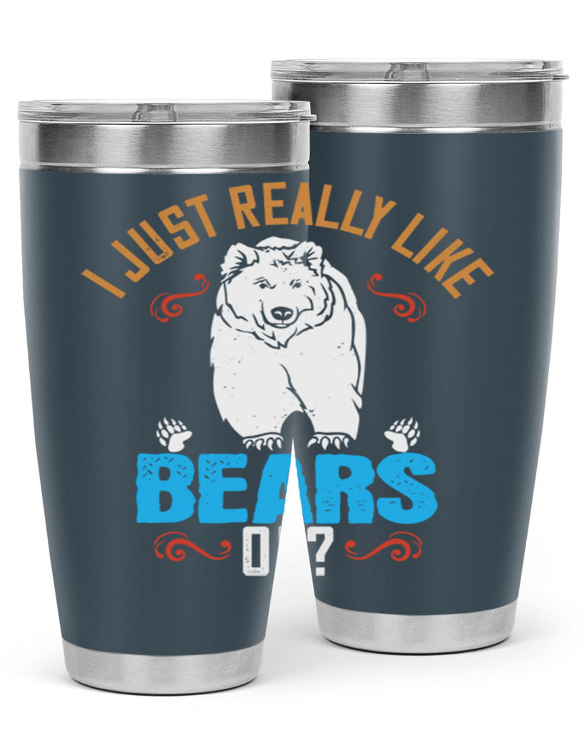 I just really like bears OK 14#- Bears- Tumbler