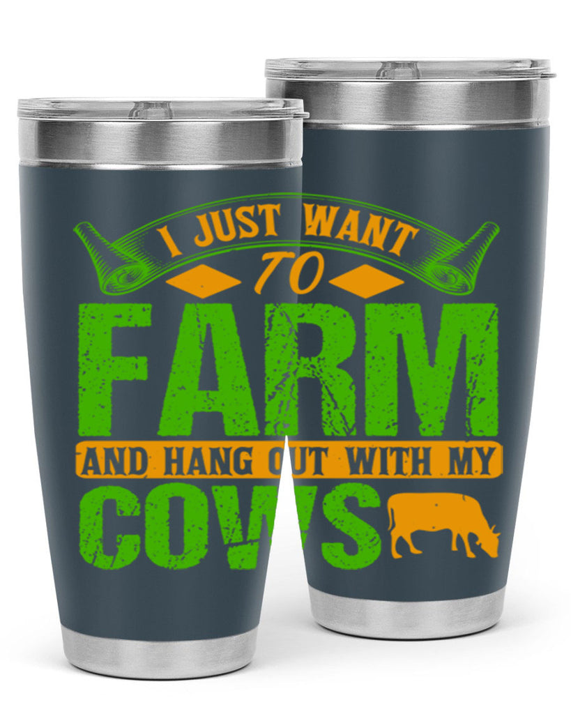 I just want to farm and hang out with cows 55#- farming and gardening- Tumbler