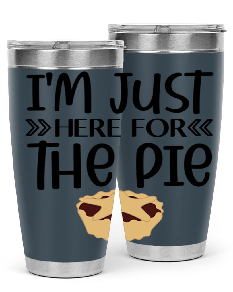 I m Just Here For The Pie 339#- fall- Tumbler