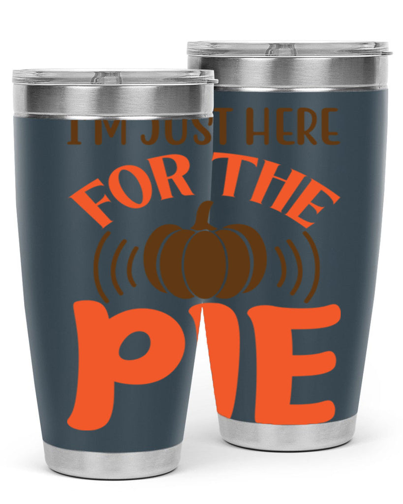 I m Just Here for the Pie 340#- fall- Tumbler