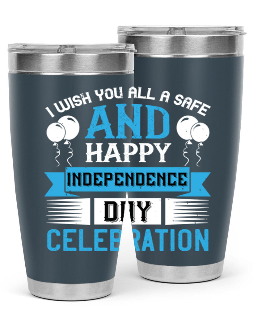 I wish you all a safe and happy Independence Day celebration Style 115#- Fourt Of July- Tumbler