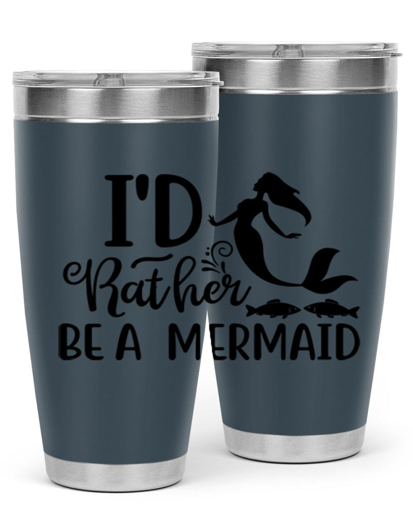 ID RATHER BE A MERMAID 245#- mermaid- Tumbler