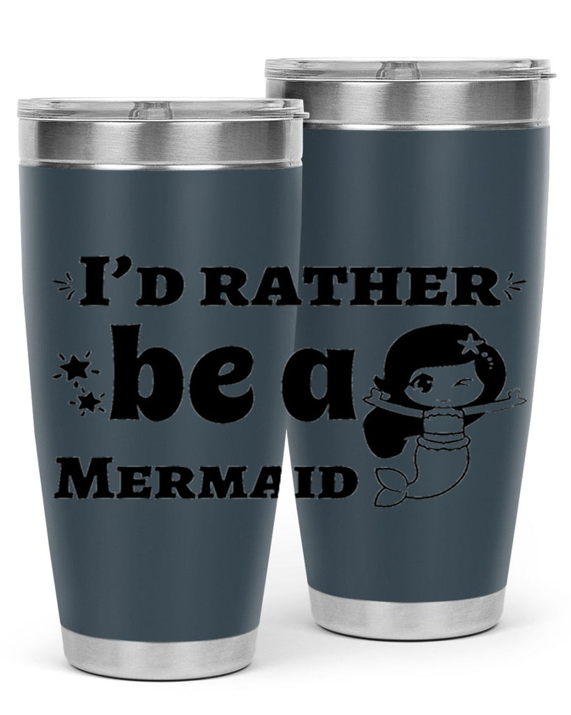 Id rather be a Mermaid 240#- mermaid- Tumbler