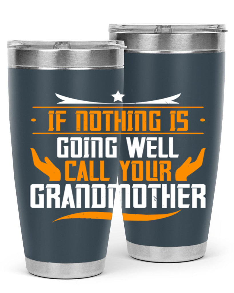 If nothing is going well 69#- grandma - nana- Tumbler