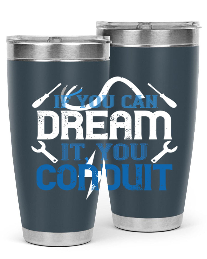 If you dream it you conduit Style 29#- electrician- tumbler