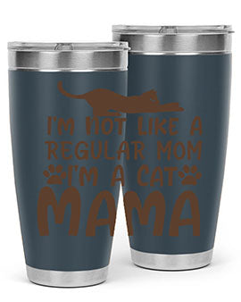 Im Not Like A Regular Mom Im A Cat Mama Style 17#- cat- Tumbler