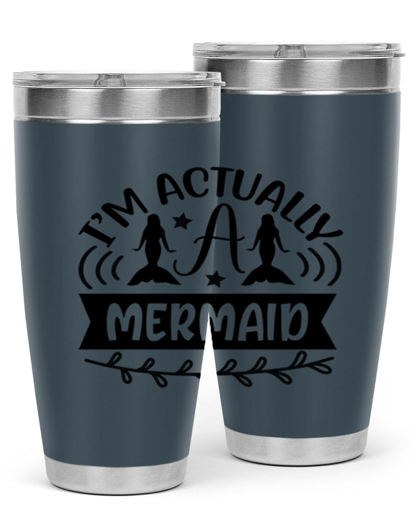 Im actually a mermaid 257#- mermaid- Tumbler