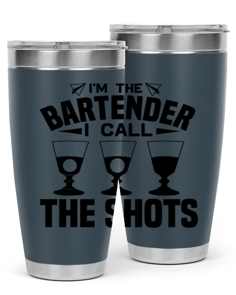 Im the bartender I call Style 17#- bartender- tumbler