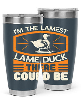 Im the lamest lame duck there could be Style 37#- duck- Tumbler