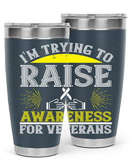 Im trying to raise awareness for veterans Style 43#- self awareness- Tumbler