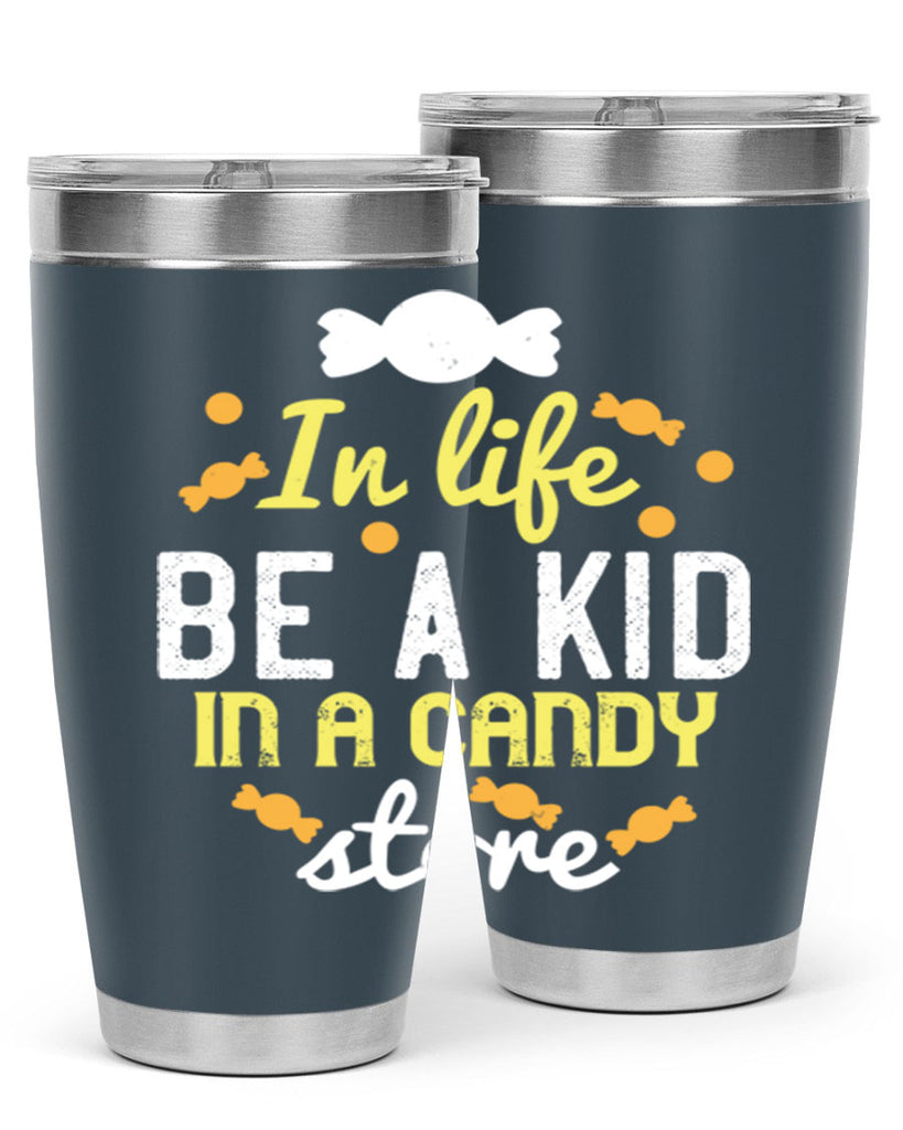 In life be a kid in a candy store Style 11#- baby- Tumbler