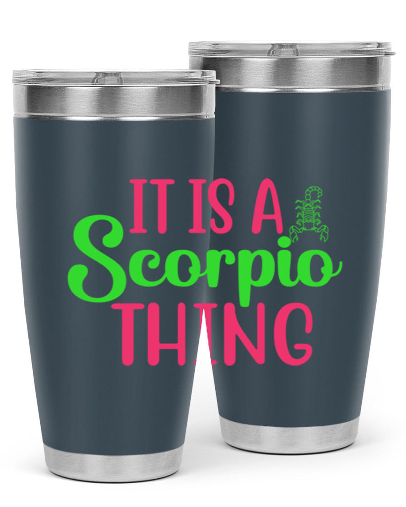 It is a scorpio thing 258#- zodiac- Tumbler