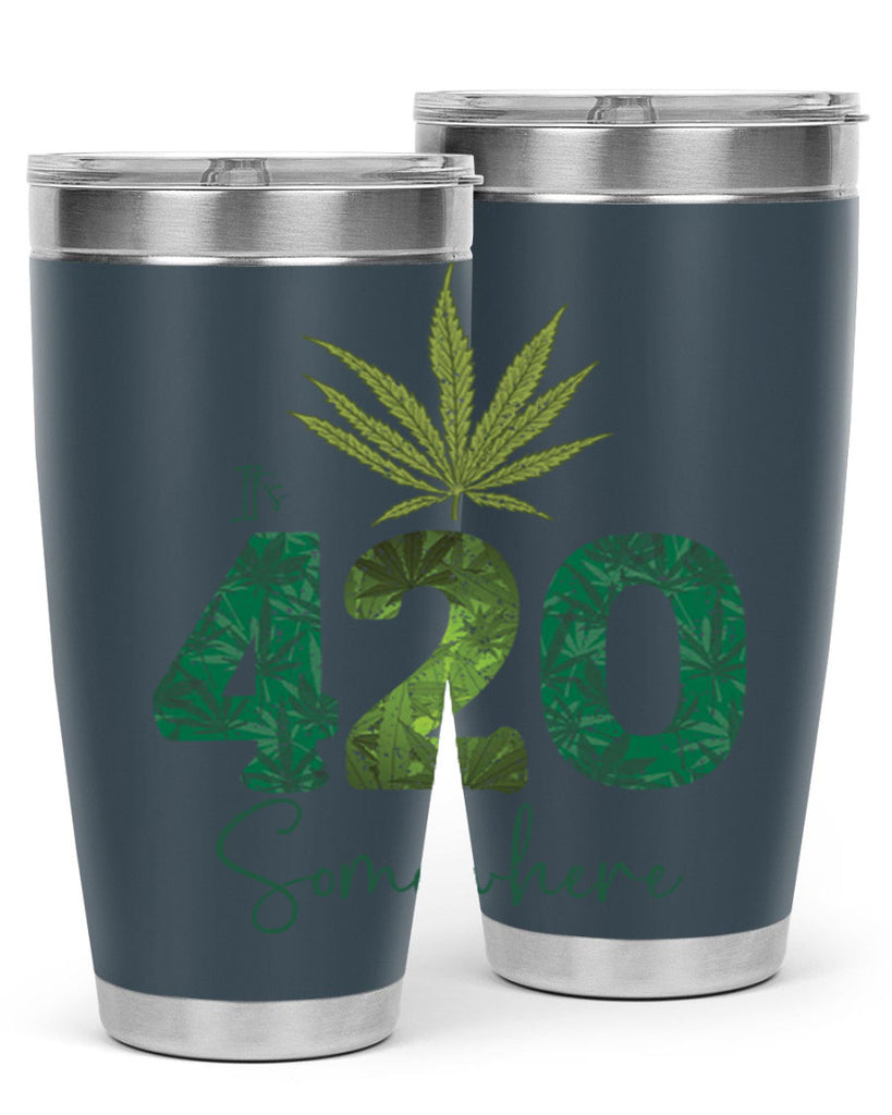 Its 420 Somewhere Sublimation 159#- marijuana- Tumbler