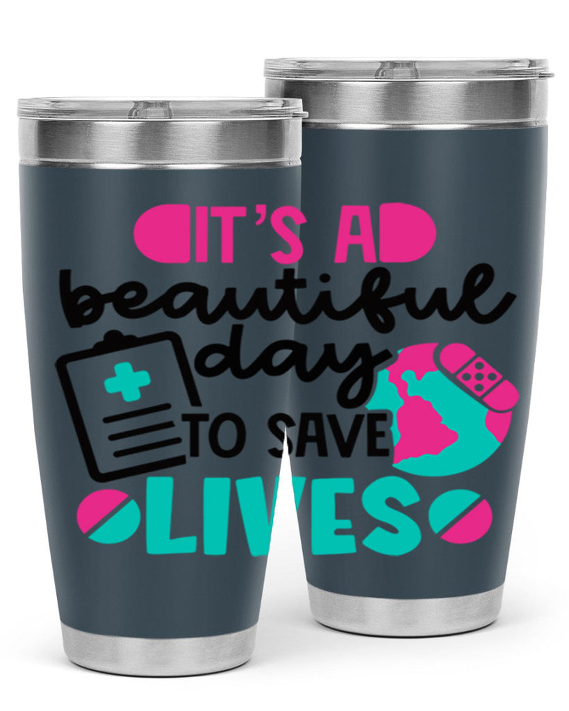 Its A Beautiful Day To Save Lives Style Style 150#- nurse- tumbler