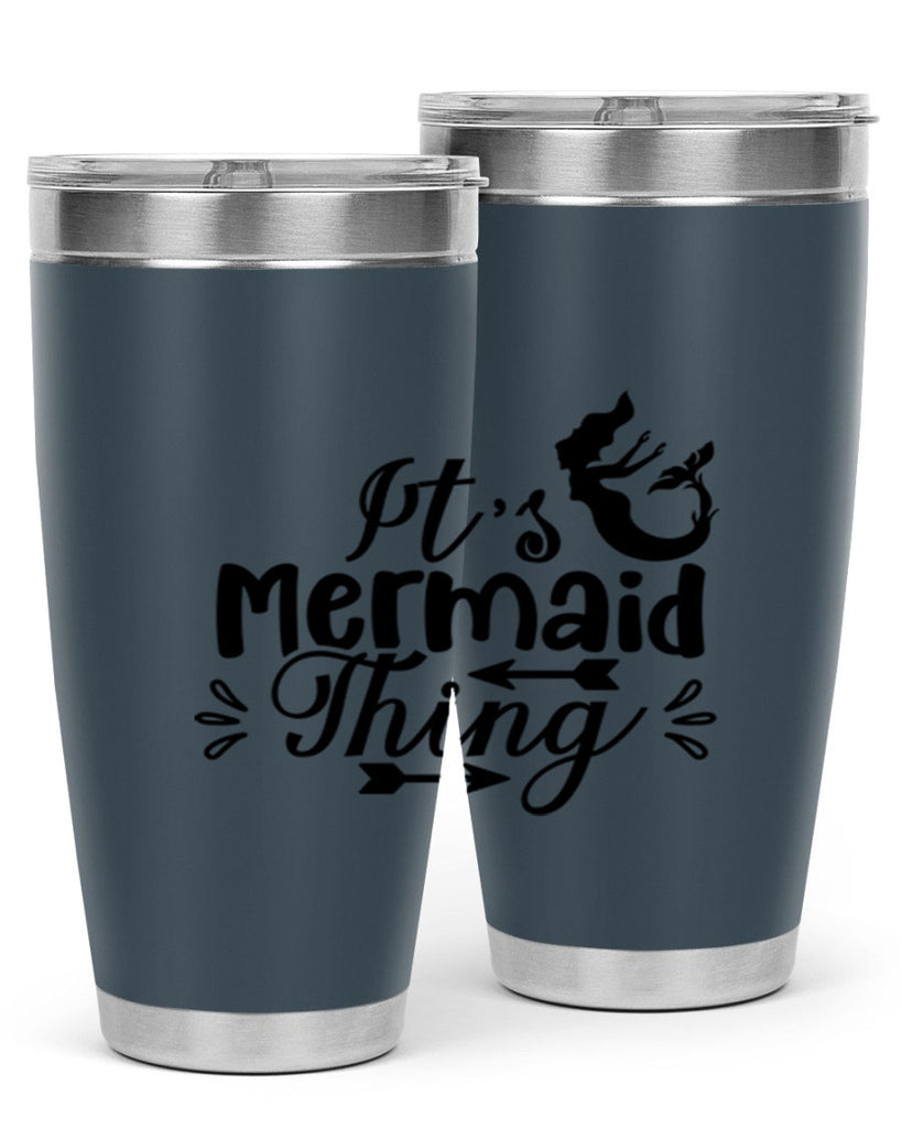 Its Mermaid Thing 282#- mermaid- Tumbler