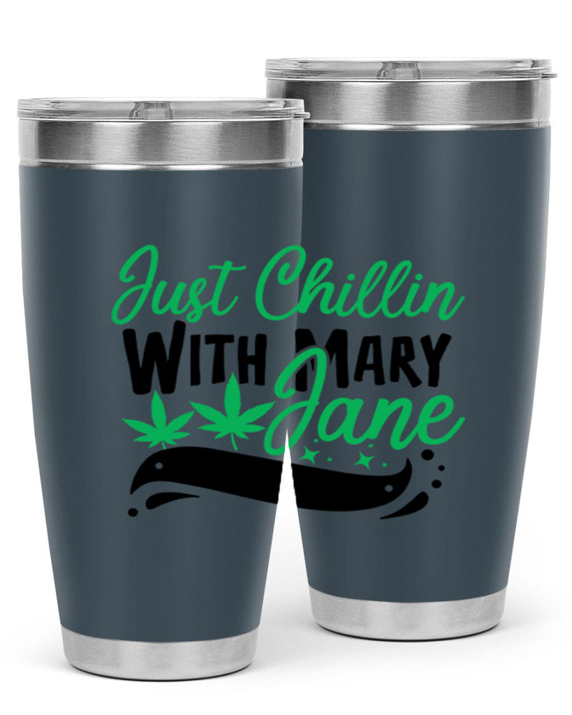 Just Chillin With Marry Jane 165#- marijuana- Tumbler