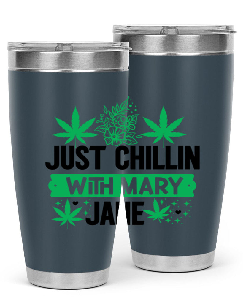 Just Chillin With Mary Jane 166#- marijuana- Tumbler