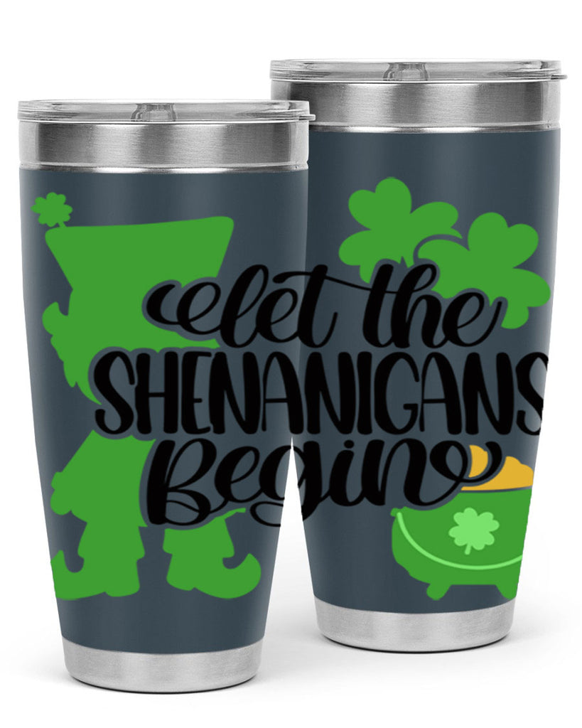 Let The Shenanigans Begin Style 72#- St Patricks Day- Tumbler